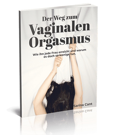 Zu sehen ist das Buchcover des eBooks "Der Weg zum Vaginalen Orgasmus" von Sarina Cant.