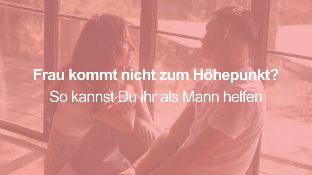 Frau kommt nicht zum Höhepunkt